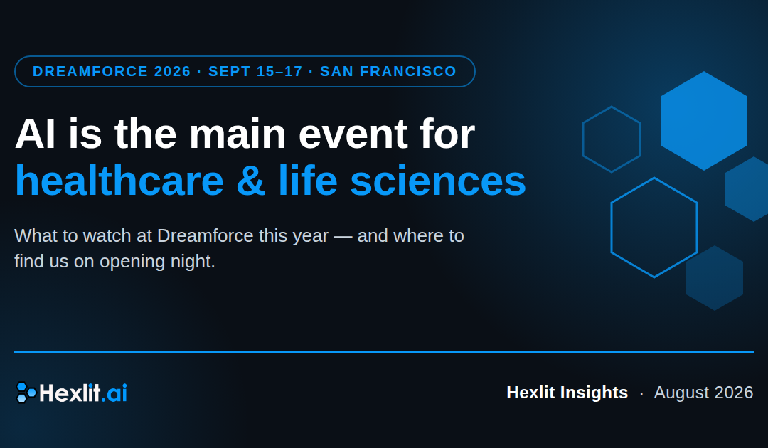 Dreamforce 2026, September 15–17, San Francisco — AI is the main event for healthcare & life sciences. Hexlit Insights.